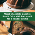 Moist Chocolate Zucchini Bundt Cake with Buttermilk for a Tender Crumb Pinterest recipe pin